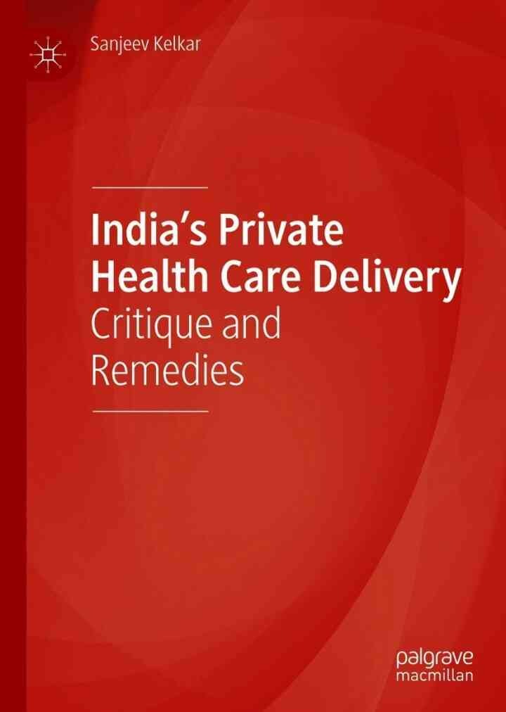 India’s Private Health Care Delivery: Critique and Remedies eBook