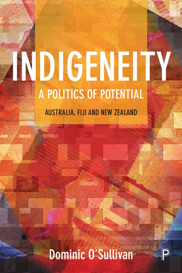 Indigeneity: A Politics of Potential: Australia, Fiji and New Zealand, 1st Edition eBook