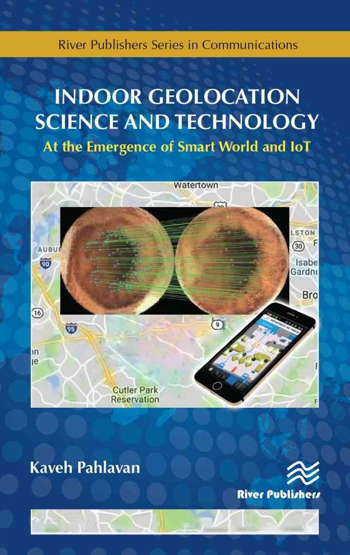 Indoor Geolocation Science and Technology: at the Emergence of Smart World and IoT, 1st Edition eBook
