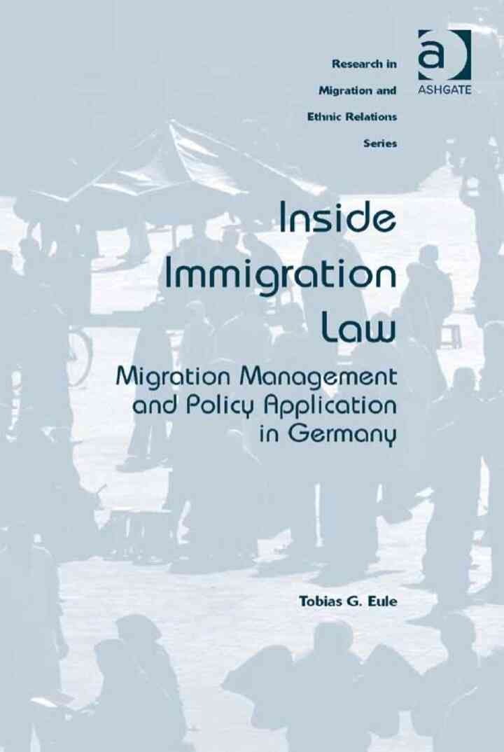 Inside Immigration Law: Migration Management and Policy Application in Germany eBook