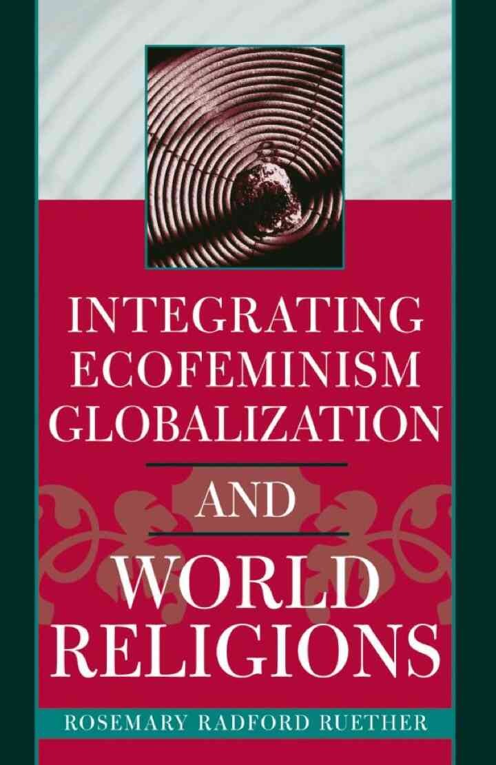 Integrating Ecofeminism, Globalization, and World Religions eBook