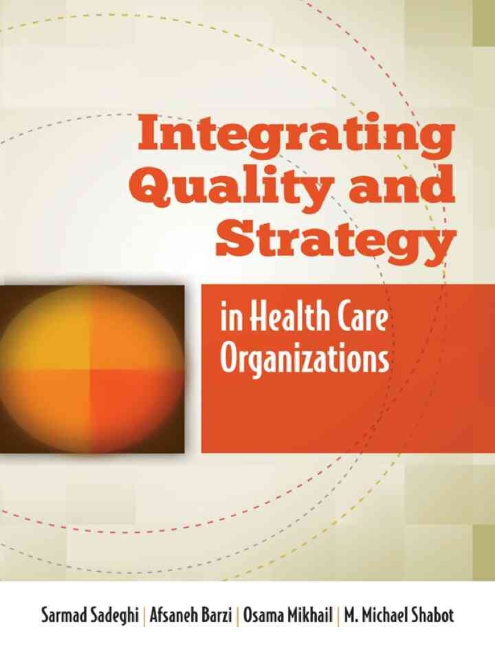 Integrating Quality and Strategy in Health Care Organizations eBook