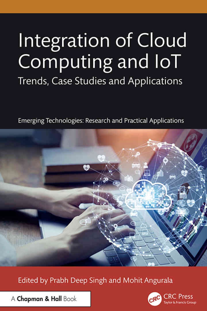 Integration of Cloud Computing and IoT: Trends, Case Studies and Applications, 1st Edition eBook
