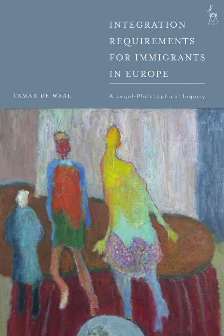 Integration Requirements for Immigrants in Europe: A Legal-Philosophical Inquiry eBook