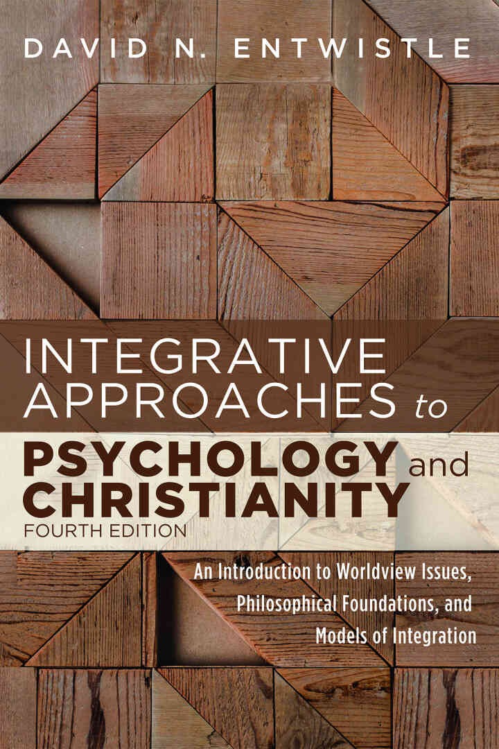 Integrative Approaches to Psychology and Christianity: An Introduction to Worldview Issues, Philosophical Foundations, and Models of Integration, 4th Edition eBook