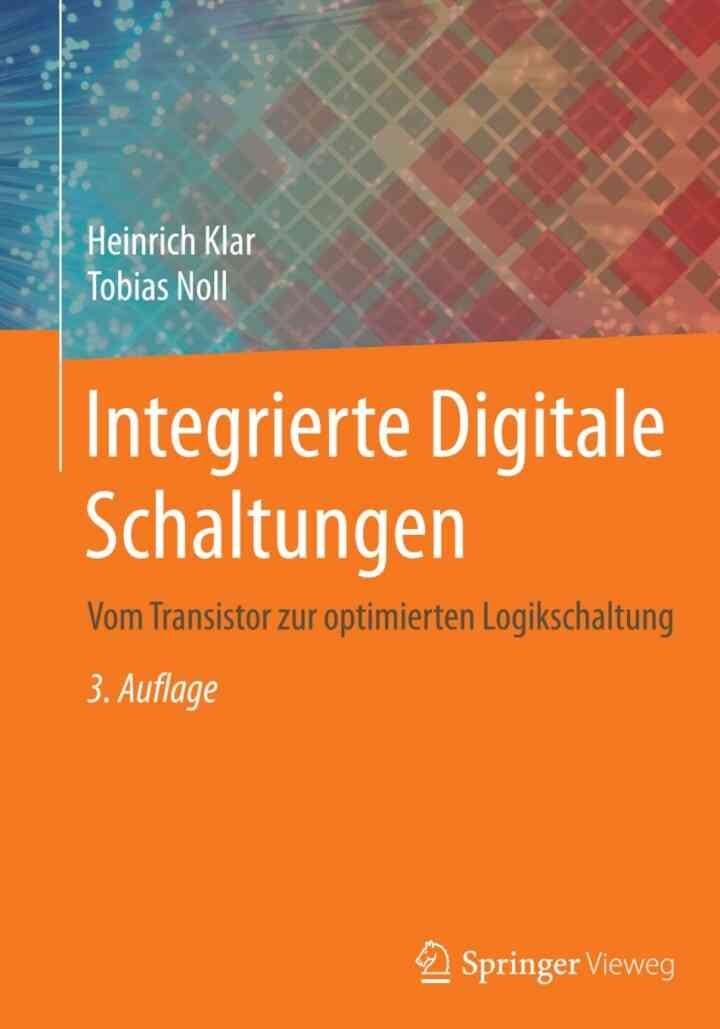Integrierte Digitale Schaltungen: Vom Transistor zur optimierten Logikschaltung, 3rd Edition eBook