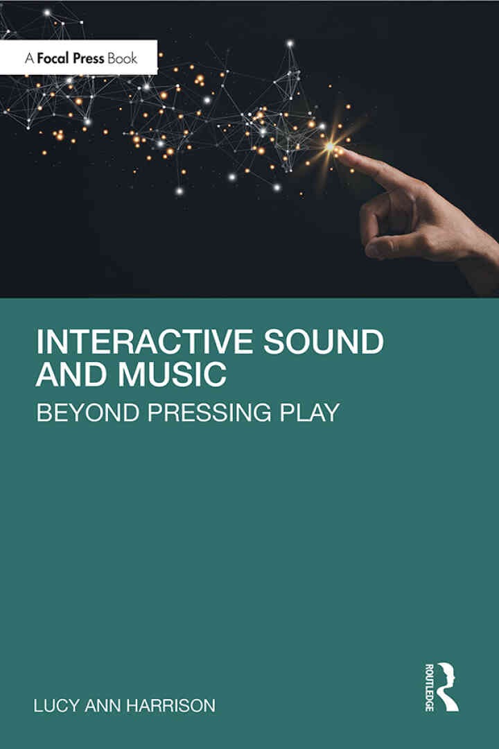 Interactive Sound and Music: Beyond Pressing Play eBook