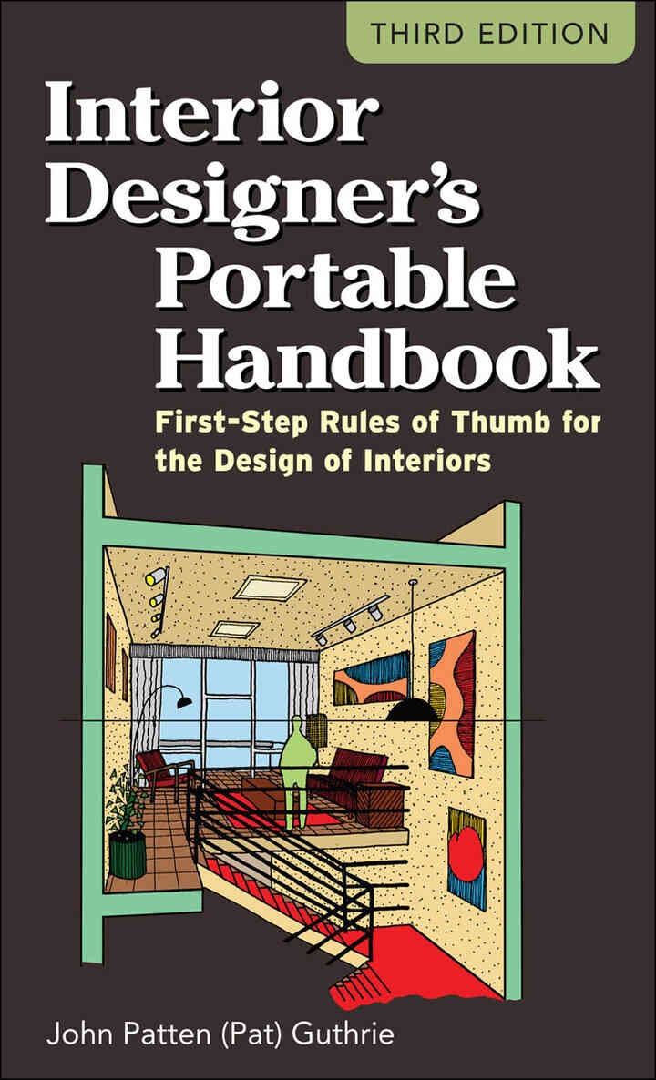 Interior Designer's Portable Handbook: First-Step Rules of Thumb for the Design of Interiors, 3rd Edition eBook