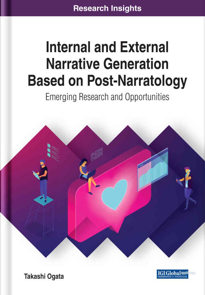Internal and External Narrative Generation Based on Post-Narratology: Emerging Research and Opportunities eBook