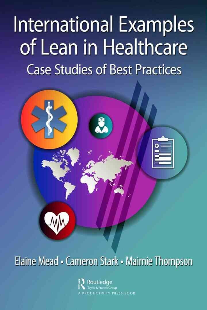 International Examples of Lean in Healthcare: Case Studies of Best Practices eBook
