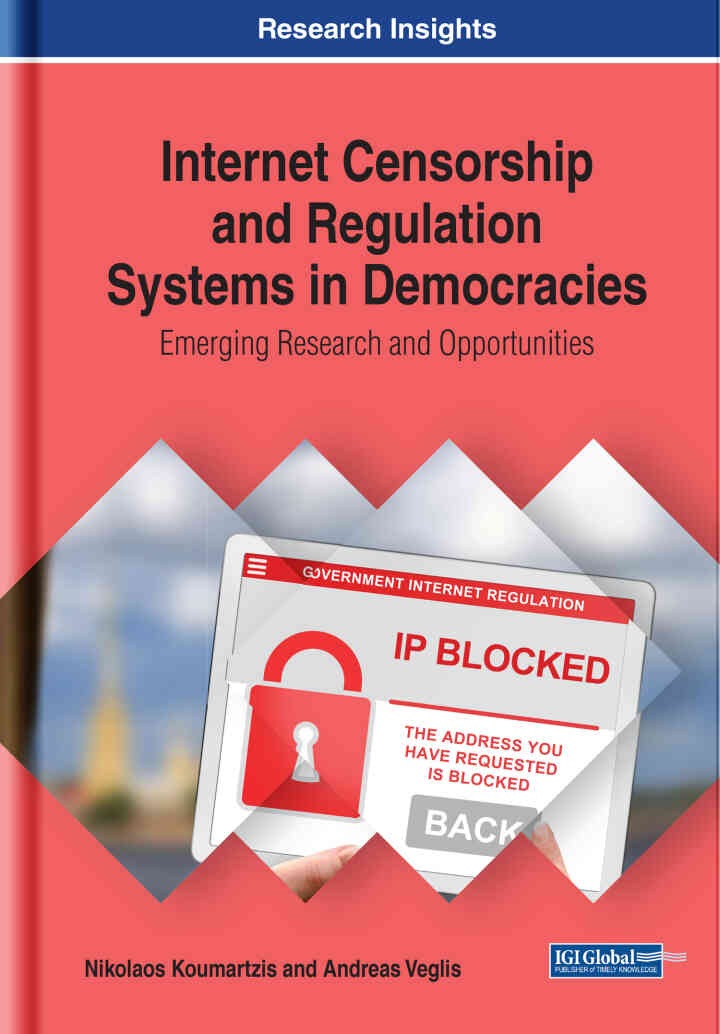 Internet Censorship and Regulation Systems in Democracies: Emerging Research and Opportunities eBook