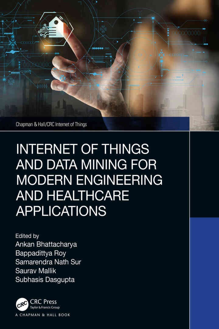Internet of Things and Data Mining for Modern Engineering and Healthcare Applications eBook