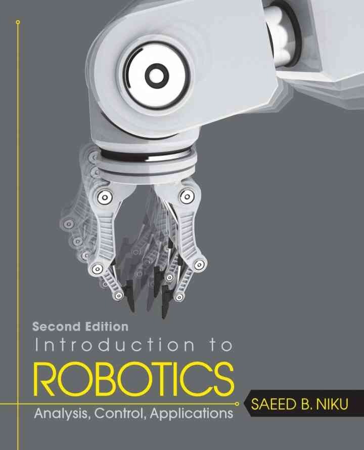 Introduction to Robotics: Analysis, Control, ApplicationsNewer Edition Available, 2nd Edition eBook