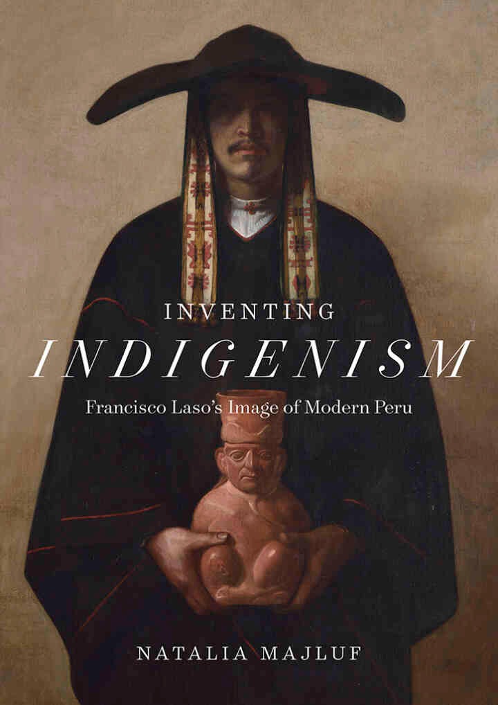 Inventing Indigenism: Francisco Laso's Image of Modern Peru eBook