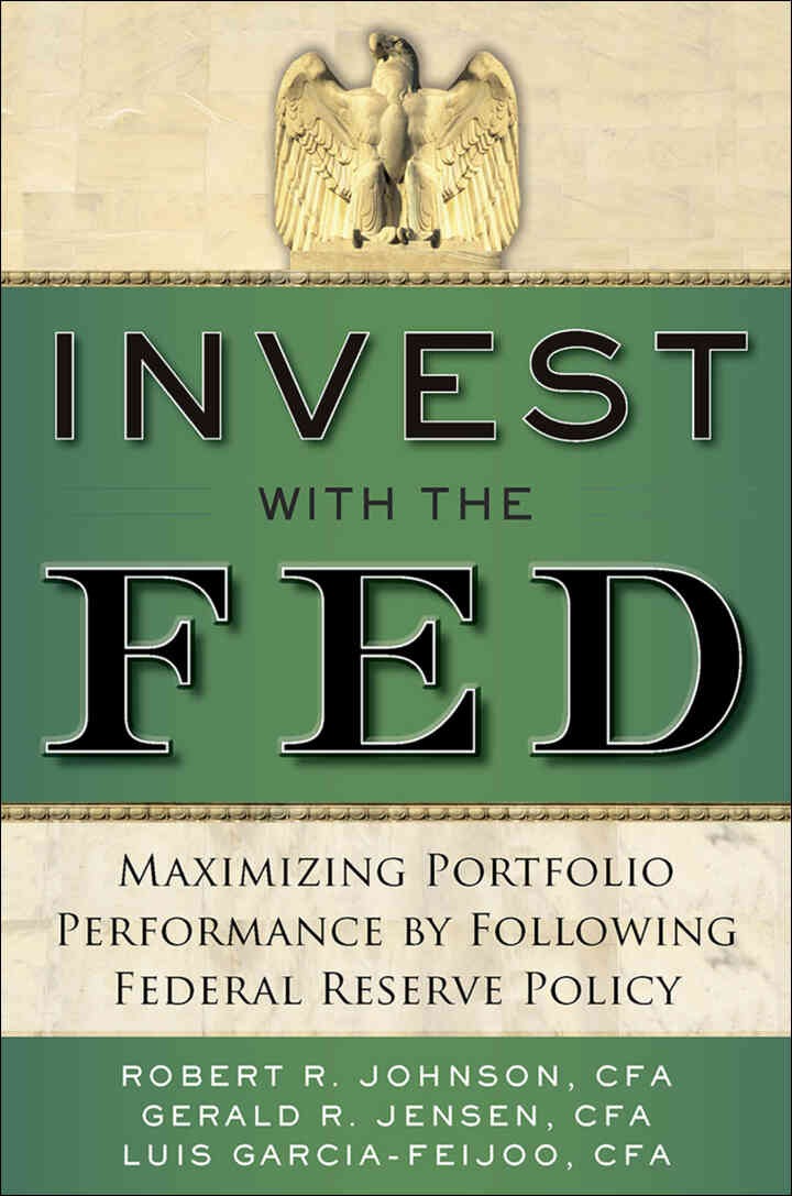 Invest with the Fed: Maximizing Portfolio Performance by Following Federal Reserve Policy eBook