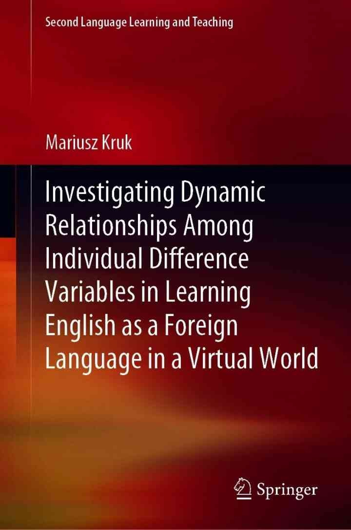 Investigating Dynamic Relationships Among Individual Difference Variables in Learning English as a Foreign Language in a Virtual World eBook