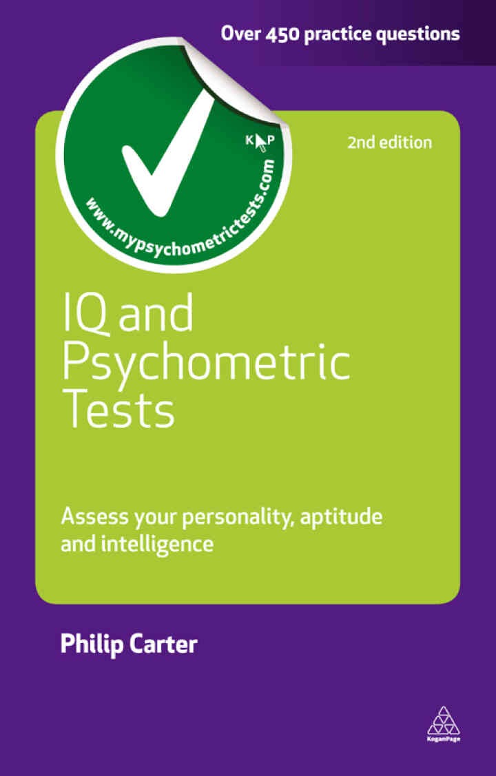 IQ and Psychometric Tests: Assess Your Personality Aptitude and Intelligence eBook