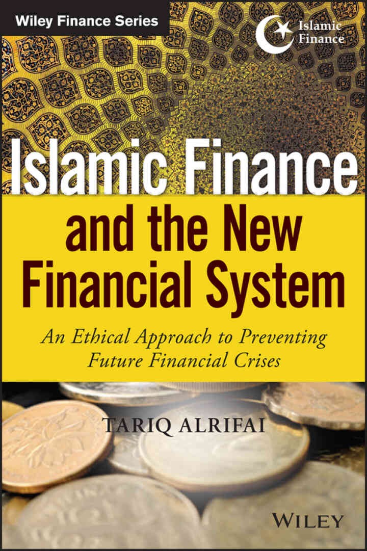 Islamic Finance and the New Financial System 1st Edition: An Ethical Approach to Preventing Future Financial Crises eBook