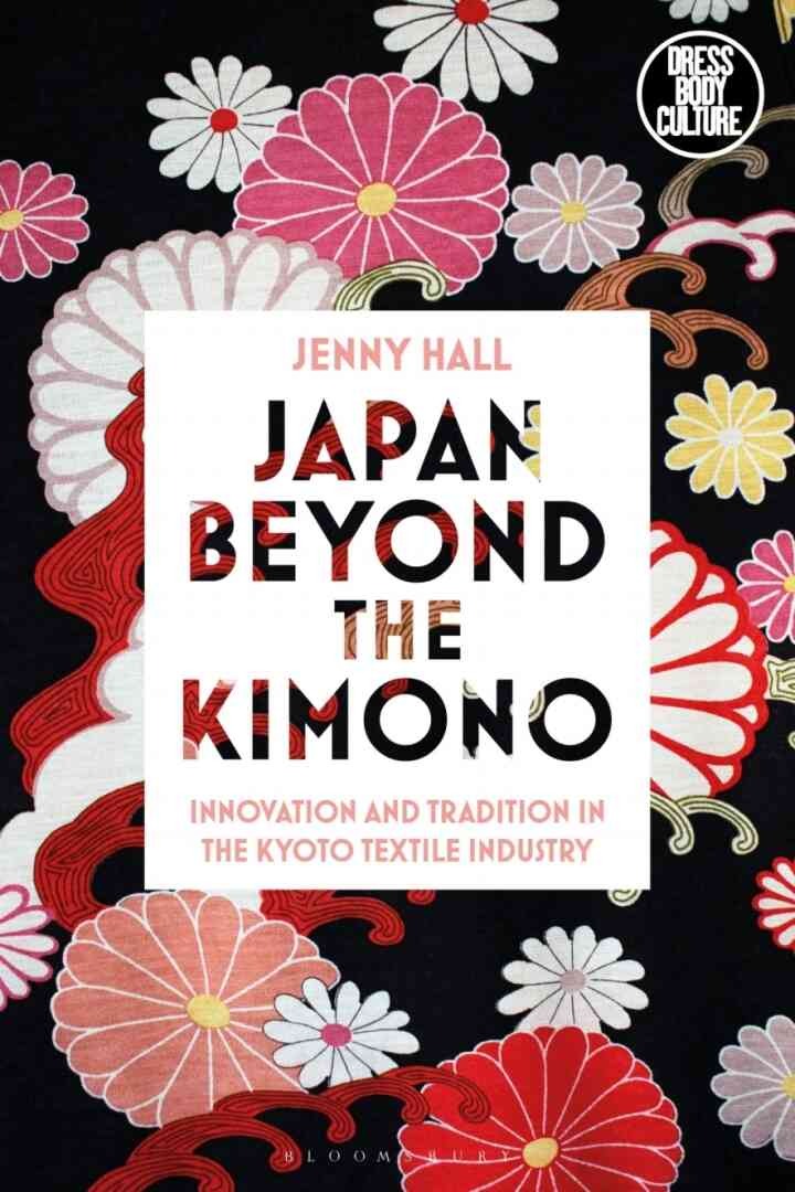 Japan beyond the Kimono: Innovation and Tradition in the Kyoto Textile Industry eBook