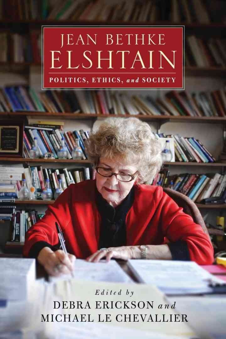Jean Bethke Elshtain: Politics, Ethics, and Society eBook