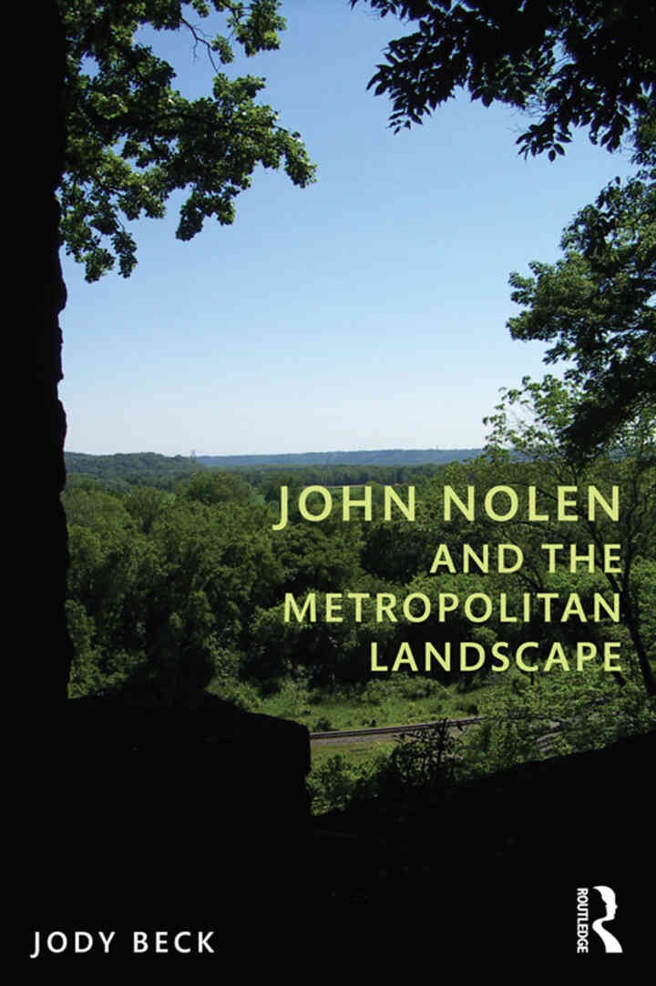 John Nolen and the Metropolitan Landscape, 1st Edition eBook