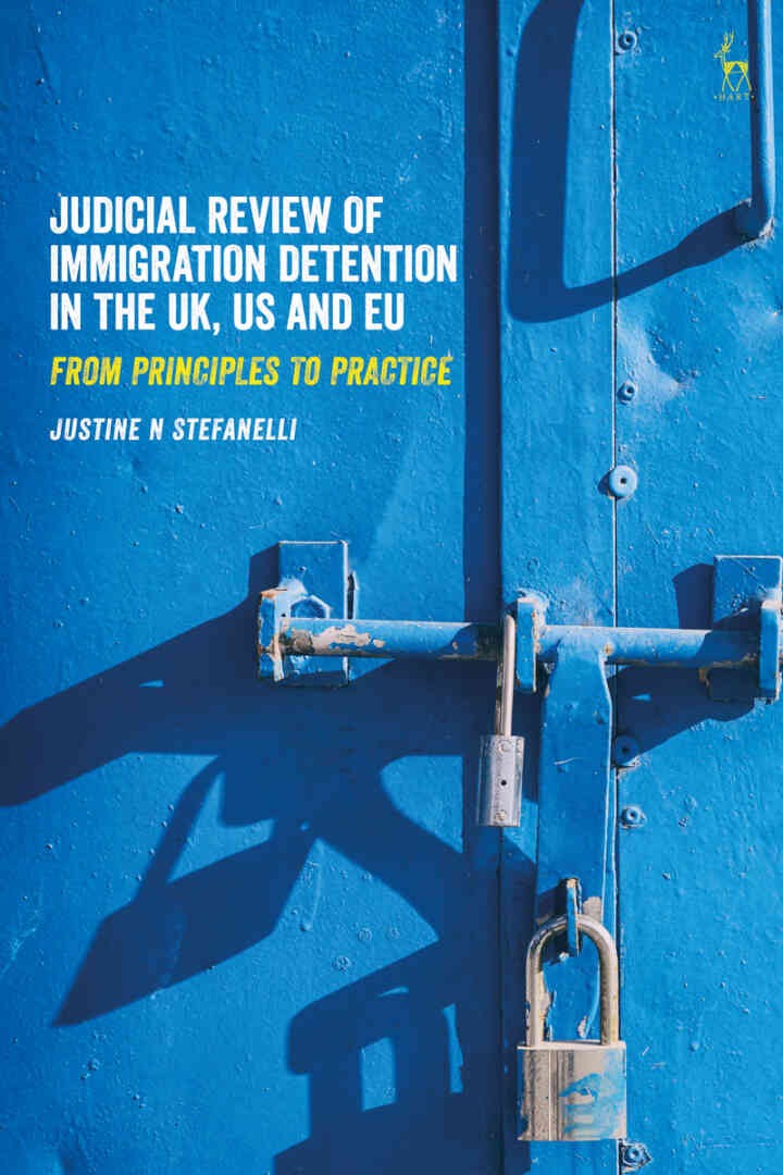 Judicial Review of Immigration Detention in the UK, US and EU: From Principles to Practice eBook