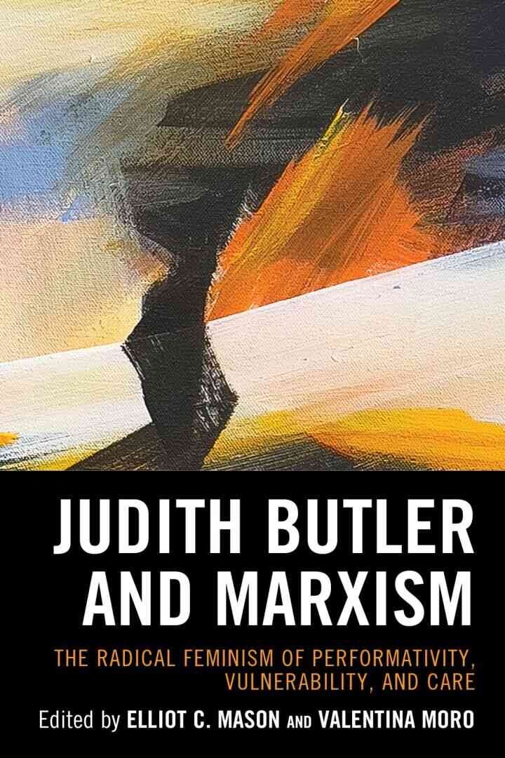 Judith Butler and Marxism: The Radical Feminism of Performativity, Vulnerability, and Care eBook
