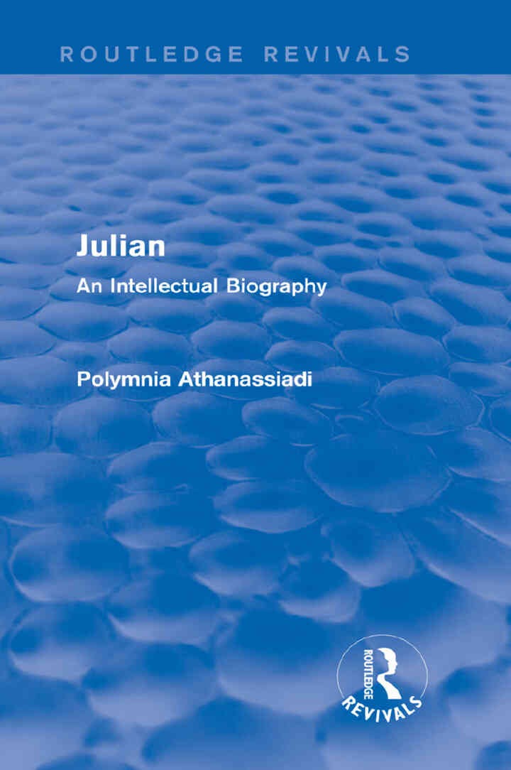 Julian (Routledge Revivals): An Intellectual Biography, 1st Edition eBook