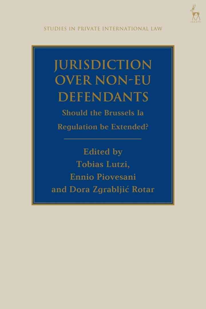 Jurisdiction Over Non-EU Defendants: Should the Brussels Ia Regulation be Extended? eBook
