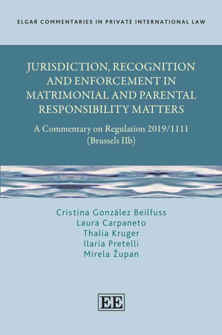 Jurisdiction, Recognition and Enforcement in Matrimonial and Parental Responsibility Matters eBook