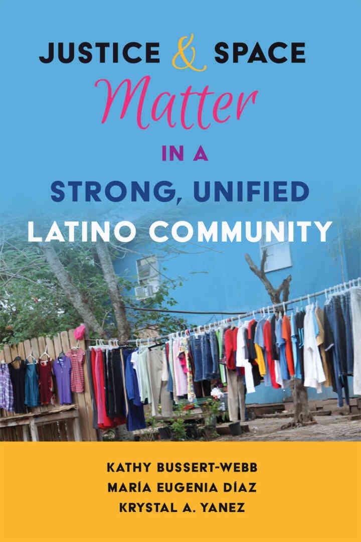 Justice and Space Matter in a Strong, Unified Latino Community, 1st Edition eBook