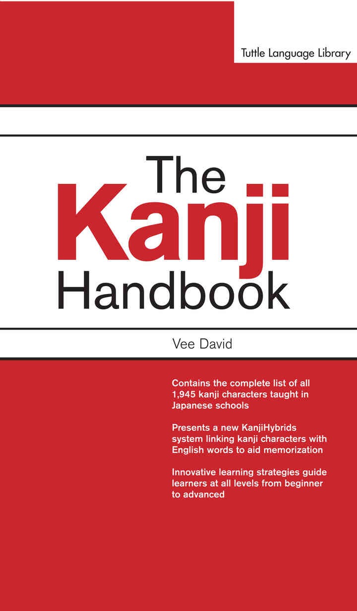 Kanji Handbook: (JLPT All Levels) This Japanese Character Dictionary and Kanji Textbook Uses an Innovative and Effective System eBook