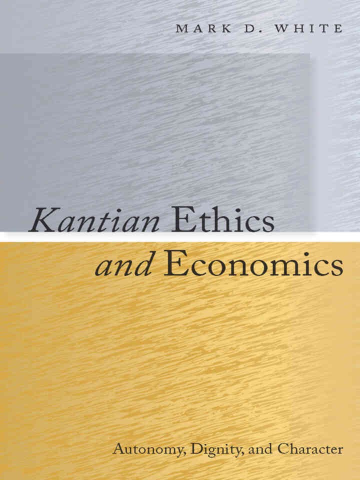 Kantian Ethics and Economics: Autonomy, Dignity, and Character, 1st Edition eBook
