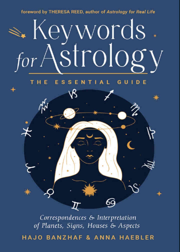 Keywords for Astrology: The Essential Guide to Correspondences and Interpretation of Planets, Signs, Houses, and Aspects eBook