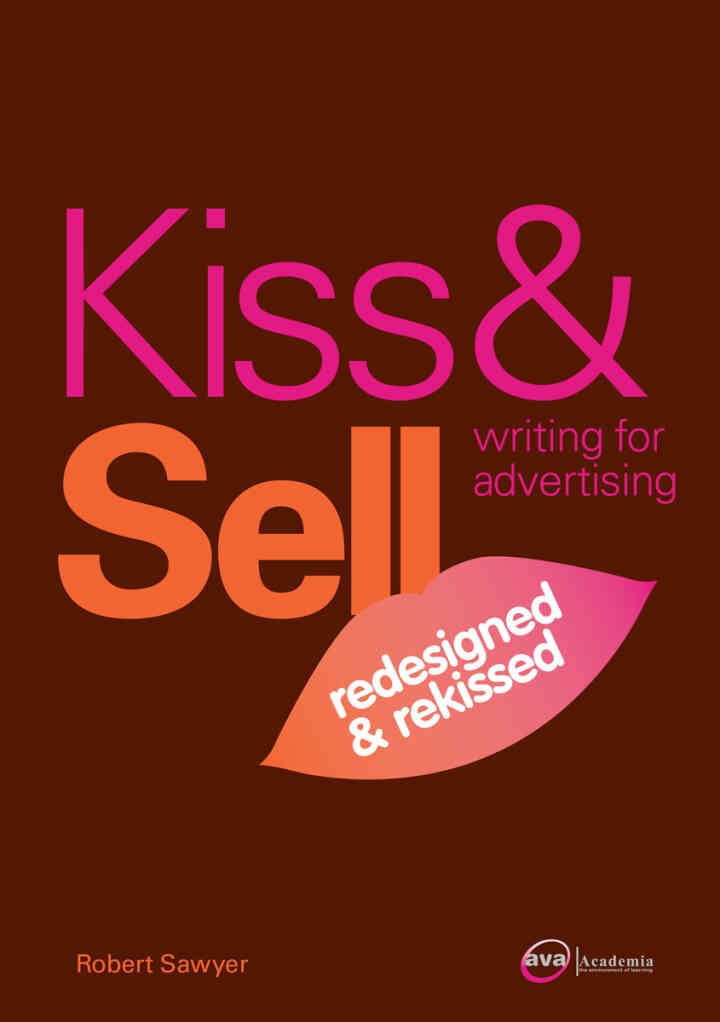 Kiss & Sell: Writing for Advertising: (Redesigned & Rekissed) eBook