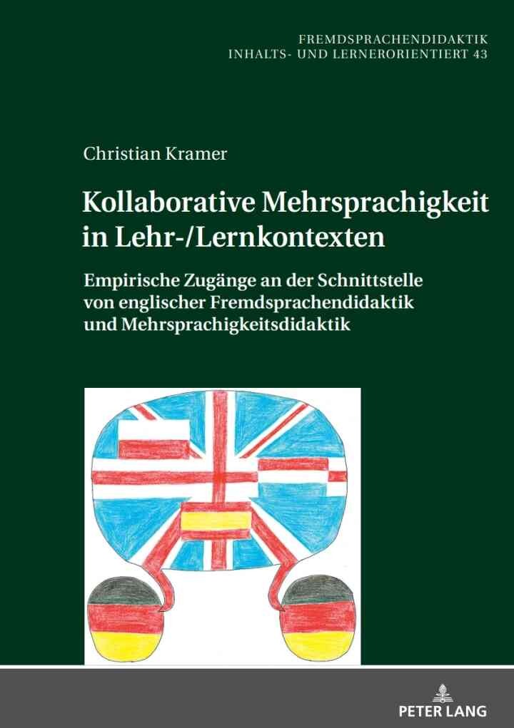 Kollaborative Mehrsprachigkeit in Lehr-/Lernkontexten: Empirische Zugaenge an der Schnittstelle von englischer Fremdsprachendidaktik und Mehrsprachigkeitsdidaktik, 1st Edition eBook