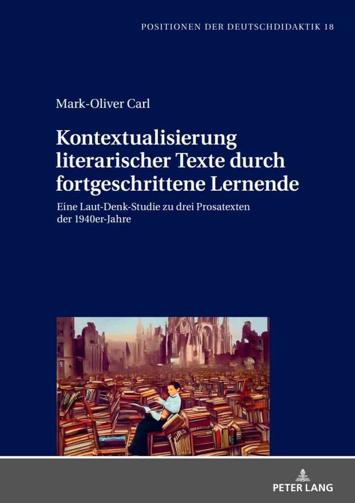 Kontextualisierung literarischer Texte durch fortgeschrittene Lernende: Eine Laut-Denk-Studie zu drei Prosatexten der 1940er-Jahre, 1st Edition eBook