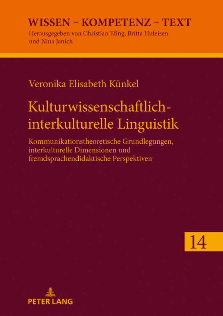 Kulturwissenschaftlich-interkulturelle Linguistik: Kommunikationstheoretische Grundlegungen, interkulturelle Dimensionen und fremdsprachendidaktische Perspektiven, 1st Edition eBook