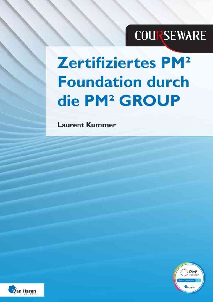 Kursunterlagen: Zertifiziertes PM² Foundation durch die PM² GROUP, 1st Edition eBook