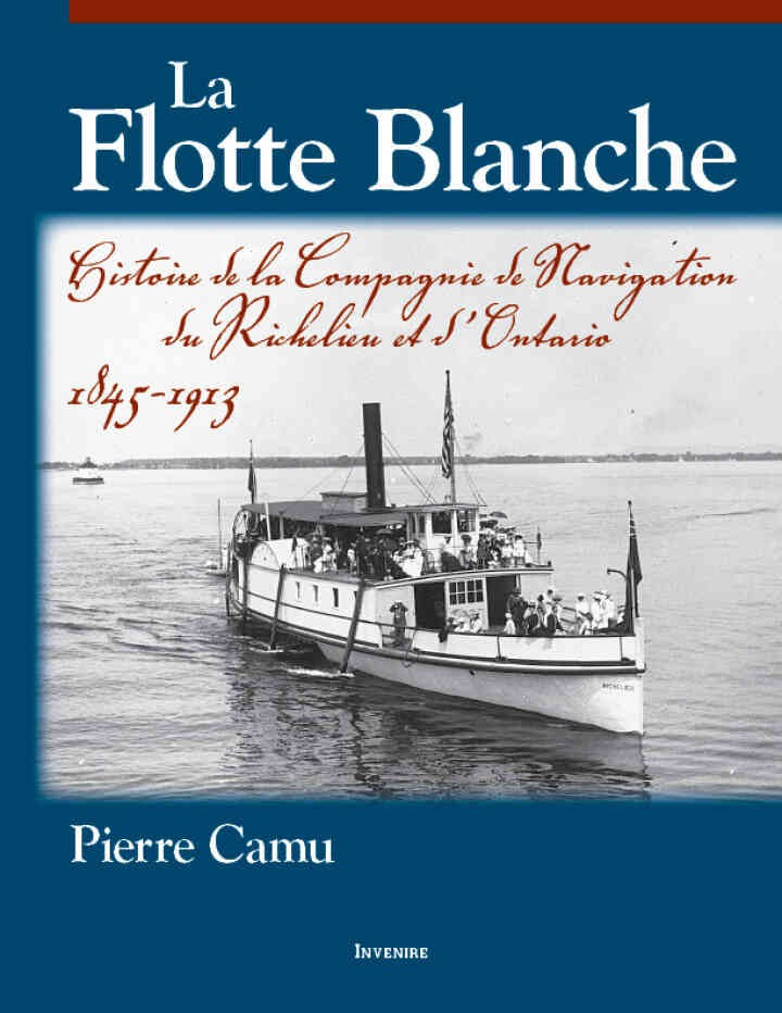 La Flotte Blanche: Histoire de la Compagnie de navigation du Richelieu et d'Ontario eBook