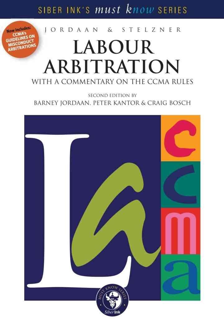 Labour Arbitration: With a Commentary on the CCMA Rules eBook