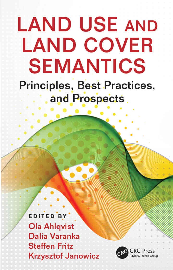 Land Use and Land Cover Semantics: Principles, Best Practices, and Prospects, 1st Edition eBook