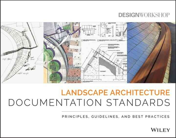 Landscape Architecture Documentation Standards: Principles, Guidelines, and Best Practices, 1st Edition eBook