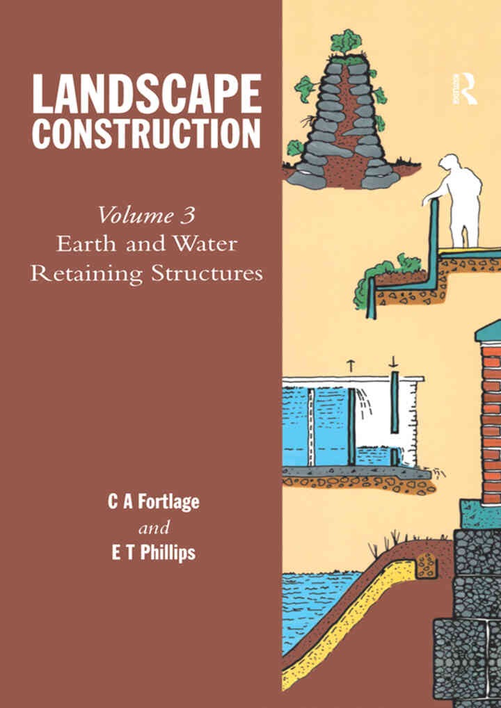 Landscape Construction: Volume 3: Earth and Water Retaining Structures, 1st Edition eBook