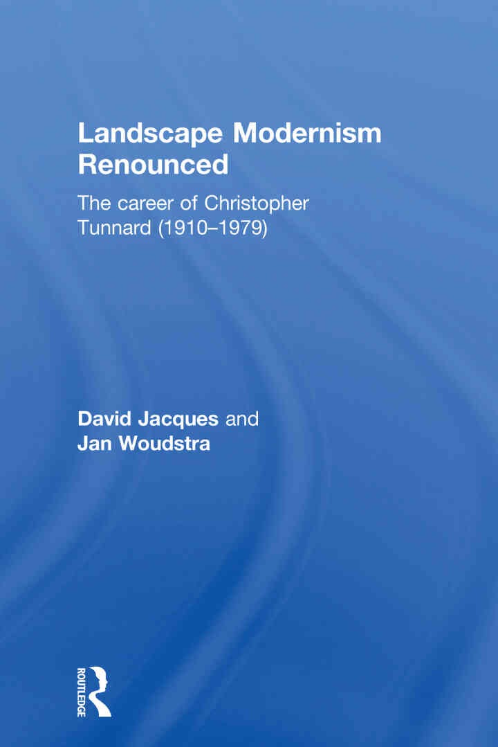 Landscape Modernism Renounced: The Career of Christopher Tunnard (1910-1979), 1st Edition eBook