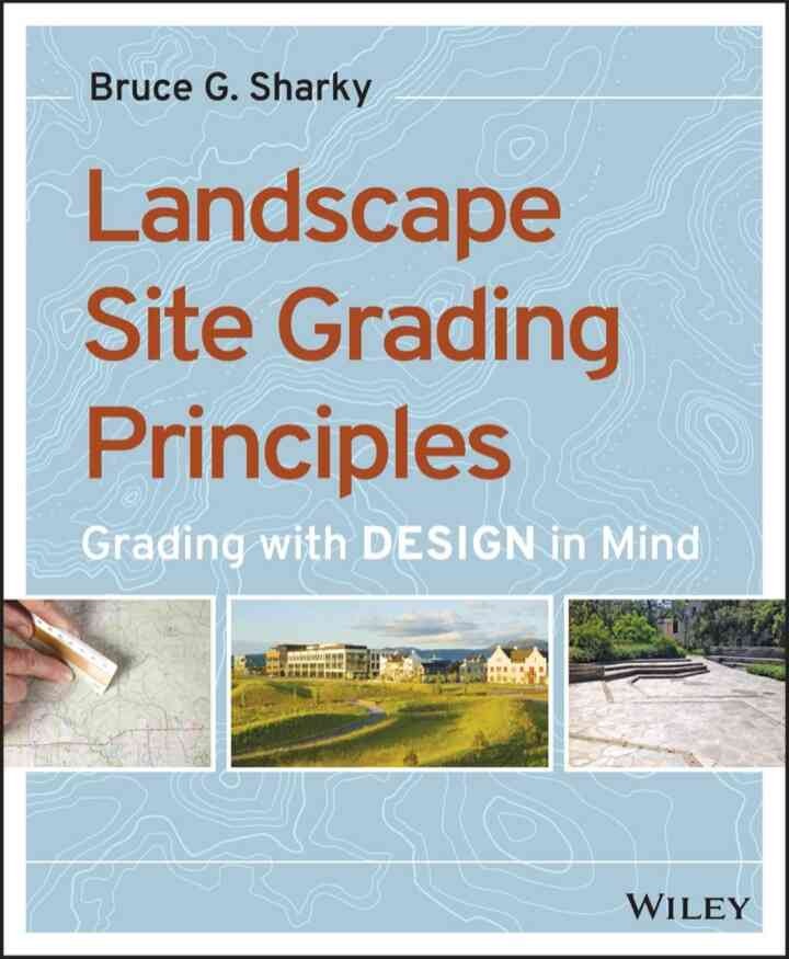 Landscape Site Grading Principles: Grading with DESIGN in Mind, 1st Edition eBook