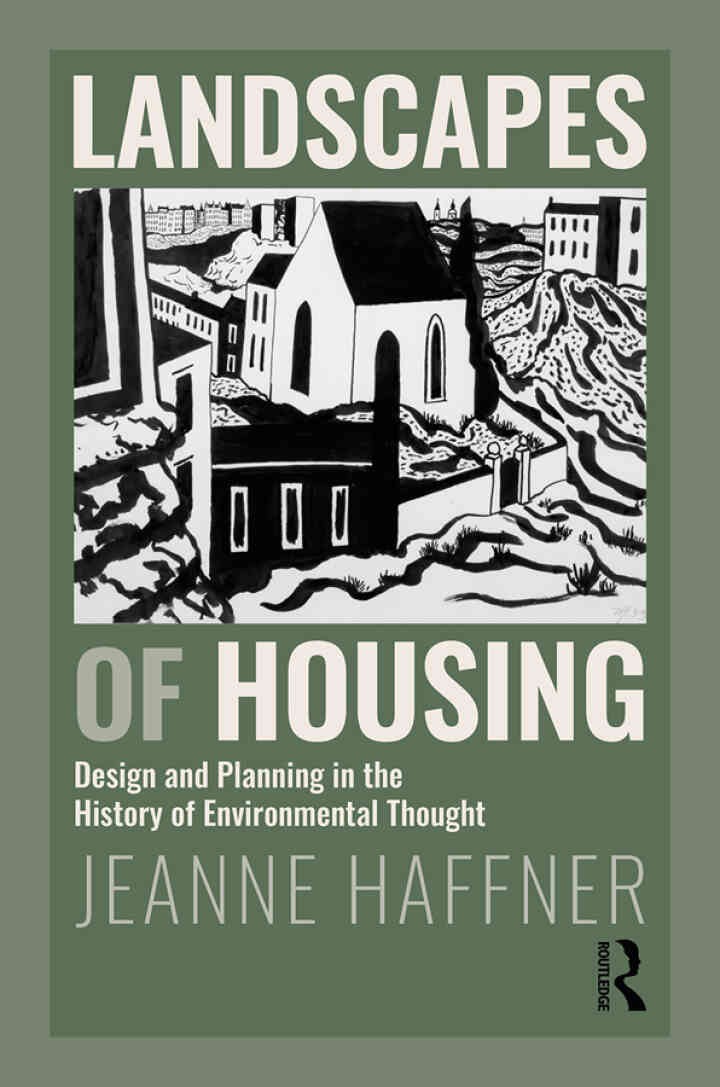 Landscapes of Housing: Design and Planning in the History of Environmental Thought, 1st Edition eBook