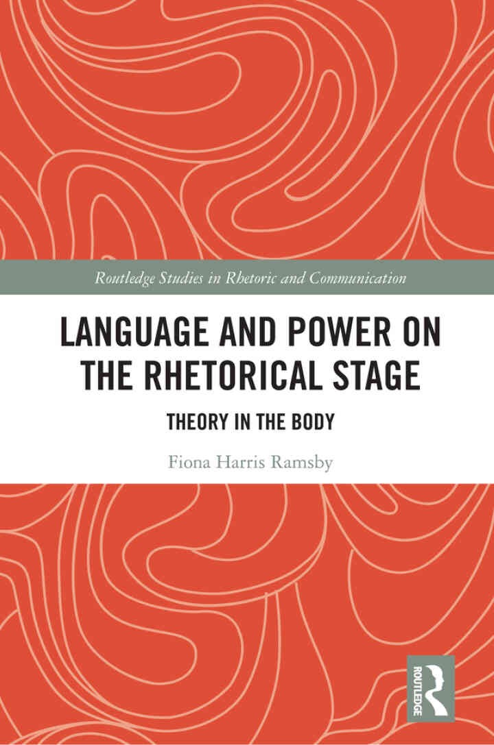 Language and Power on the Rhetorical Stage: Theory in the Body, 1st Edition eBook