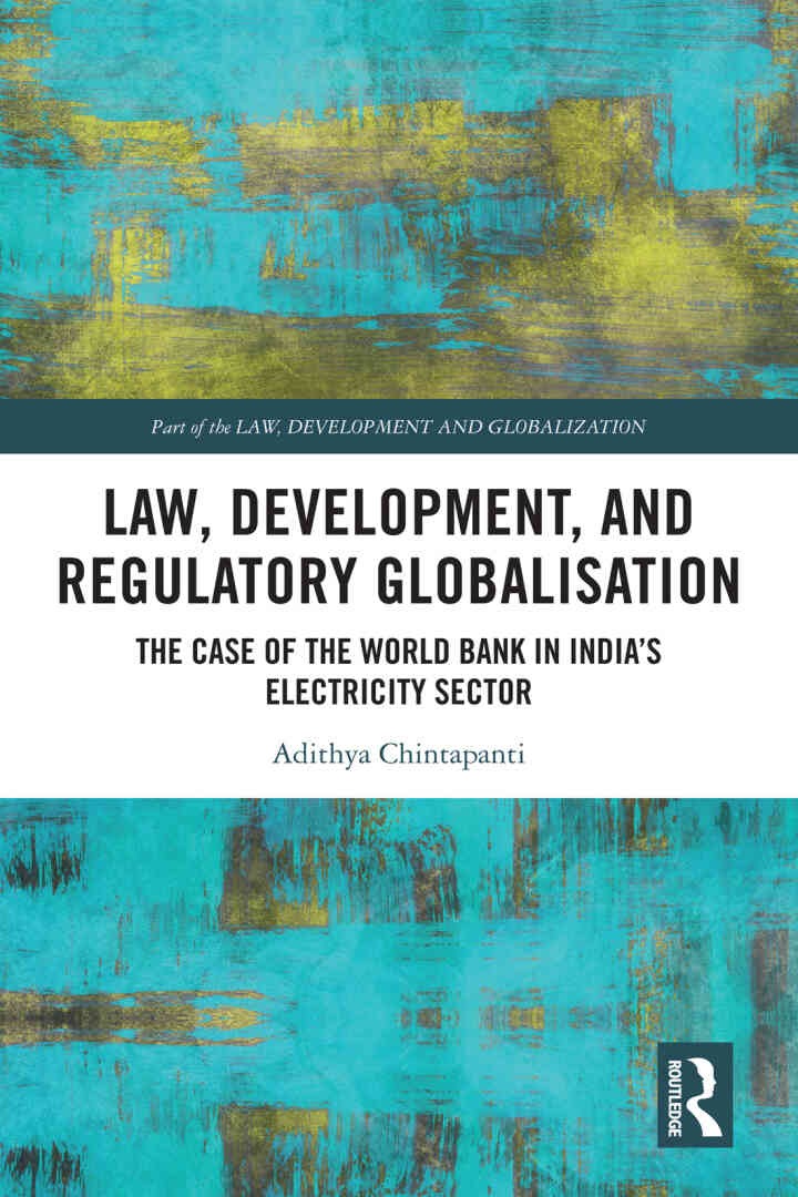 Law, Development and Regulatory Globalisation: The Case of the World Bank in India's Electricity Sector eBook