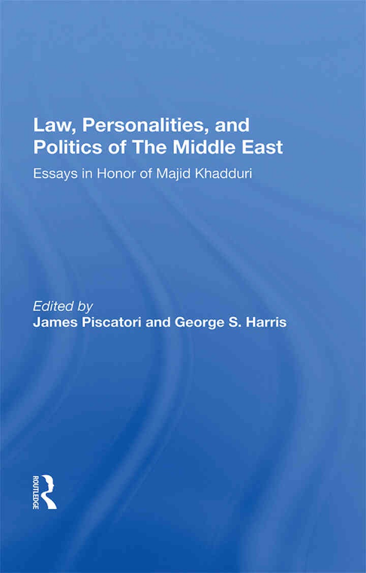 Law, Personalities, and Politics of the Middle East: Essays in Honor of Majid Khadduri eBook